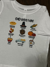 Load image into Gallery viewer, God Says I am Toddler Thanksgiving Shirt
