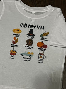 God Says I am Toddler Thanksgiving Shirt