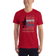 Load image into Gallery viewer, Red White &amp; Pew Pew Pew T-Shirt
